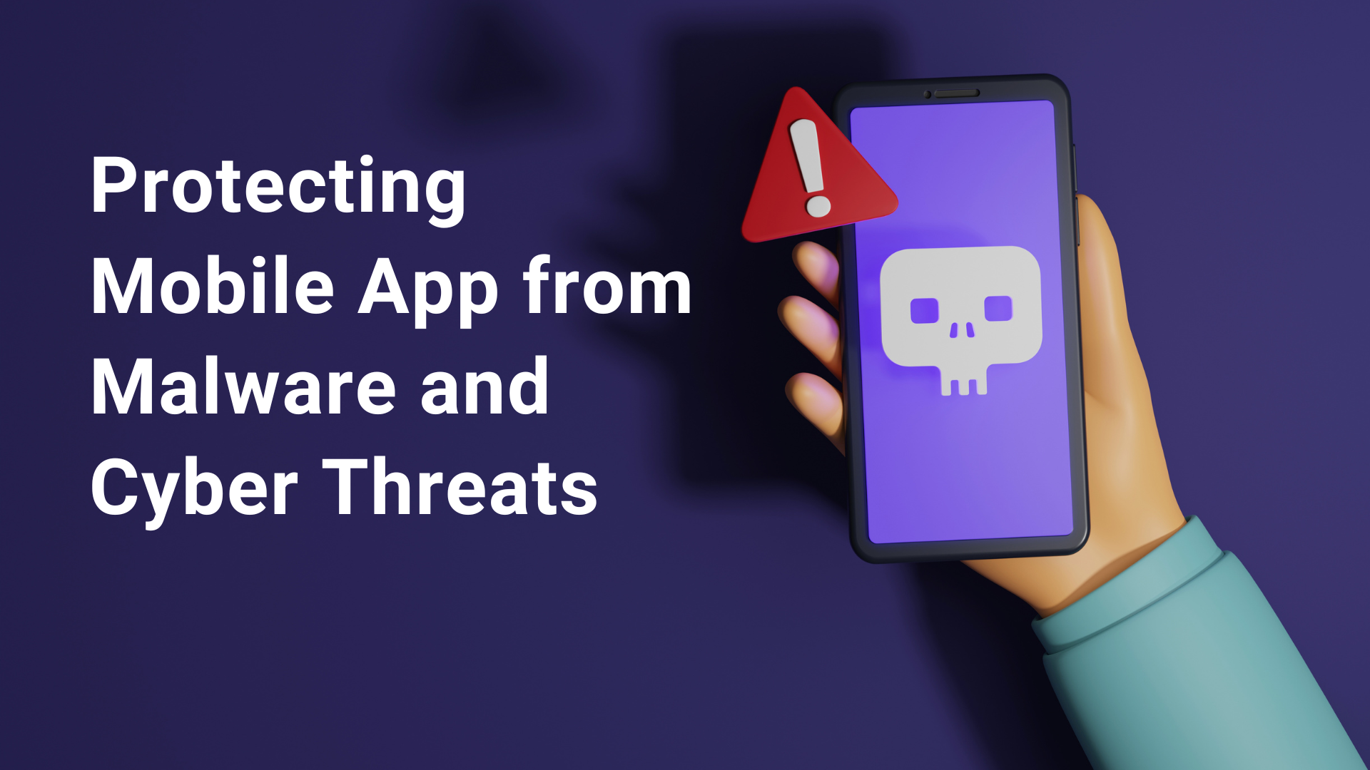 Protecting Mobile App from Malware and Cyber Threats